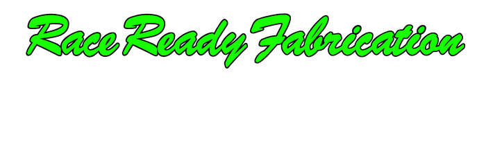 Race Ready Fabrication