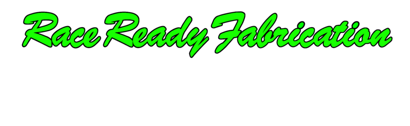 Race Ready Fabrication